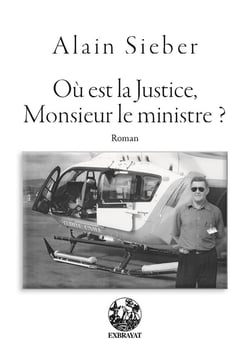OU EST LA JUSTICE, MONSIEUR LE MINISTRE ?