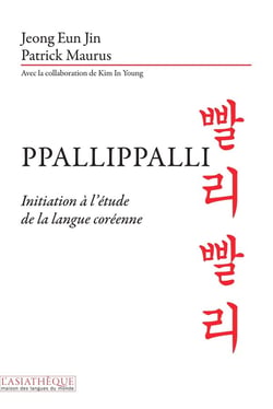 Ppalli ppalli! Initiation à l'étude de la langue coréenne