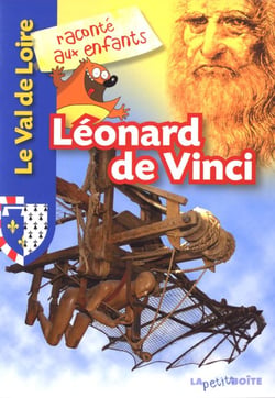 Le Val de Loire raconté aux enfants - Léonard de Vinci