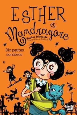 Esther et Mandragore : dix petites sorcieres