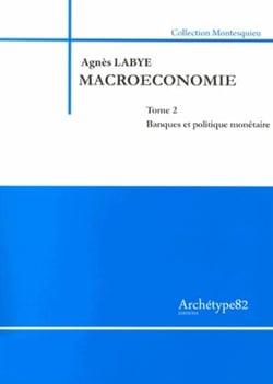 Macroéconomie Tome 2 - banques et politique monétaire