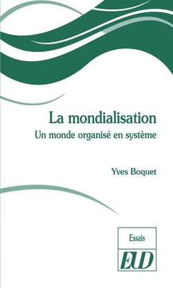 La mondialisation - un monde organisé en système