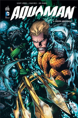 Aquaman Tome 1 : peur abyssale