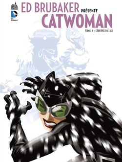 Ed Brubaker présente Catwoman Tome 4 - l'équipée sauvage