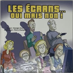 Les écrans : oui mais non !