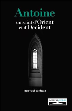 Antoine - un saint d'Orient et d'Occident