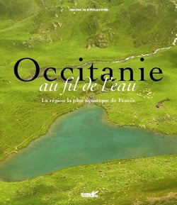 Occitanie au fil de l'eau : La région la plus aquatique de France
