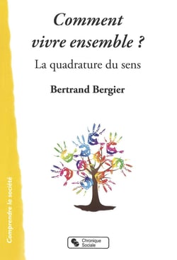 Comment vivre ensemble - la quadrature du sens