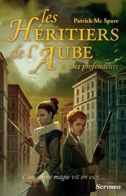 Les héritiers de l'aube Tome 2 - des profondeurs