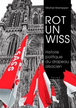 Rot un Wiss - histoire politique du drapeau alsacien