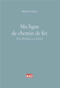 Ma ligne de chemin de fer - (être cheminot ça se mérite)