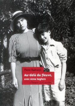 Au-delà du fleuve, avec Anna Seghers