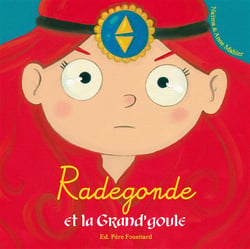 RADEGONDE ET LA GRAND GOULE