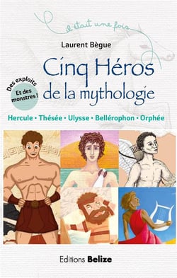 Il était une fois : cinq héros de la mythologie