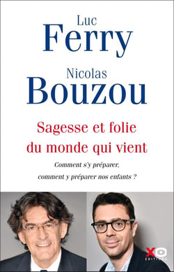 Sagesse et folie du monde qui vient - comment s'y préparer, comment y préparer nos enfants ?