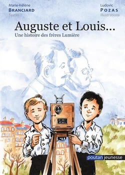 Auguste et Louis... une histoire des frères Lumière