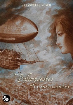 Palimpsestes Tome 3 - anachronisme