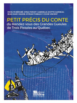 Petit précis du conte : du rendez-vous des grandes gueules de trois pistoles au Québec