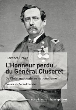 L'honneur perdu du Général Cluseret (1823-1900) - de l'internationalisme au nationalisme