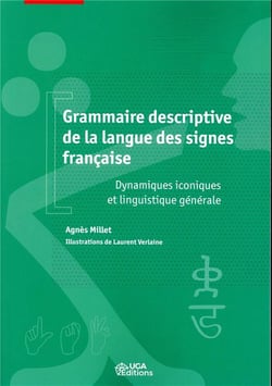 Grammaire descriptive de la langue des signes française - dynamiques iconiques et linguistique gêner
