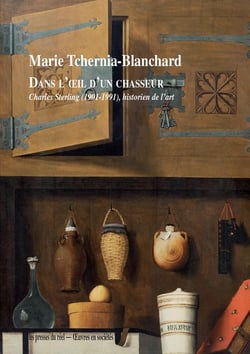 Dans l'oeil d'un chasseur : Charles Sterling (1901-1991), historien de l'art