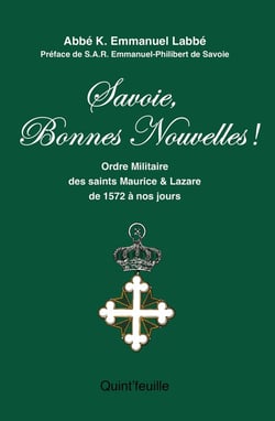 Savoie, Bonnes Nouvelles ! : Ordre militaires des saints Maurice et Lazare de 1572 à nos jours