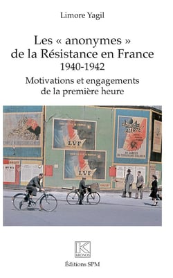 Les "anonymes" de la Résistance en France 1940-1942 - motivations et engagements de la première heure