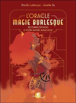 L'oracle de la magie burlesque : Reconnectez-vous à votre nature audacieuse