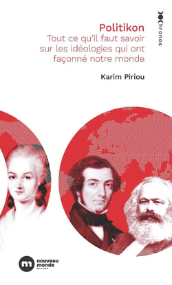Politikon : Tout ce qu'il faut savoir sur les idéologies qui ont façonné notre monde