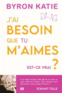 J'ai besoin que tu m'aimes : Est-ce vrai ? Ne plus chercher l'amour mais le trouver