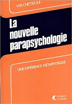 La nouvelle parapsychologie - une experience metaphysique