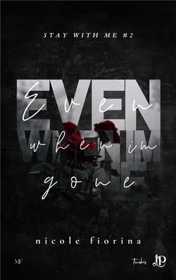 Stay with me Tome 2 : Even when I'm gone