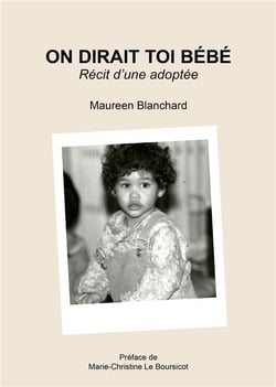 On dirait toi bébé : Récit d'une adoptée