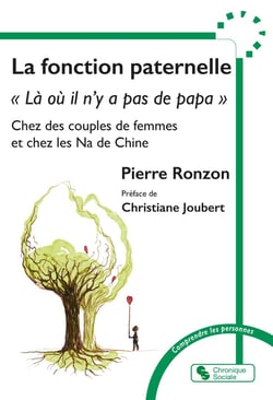 La fonction paternelle : "Là où il n'y a pas de papa" chez les couples de femme et chez les Na de Chine