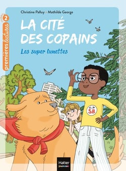La cité des copains Tome 6 : les super lunettes