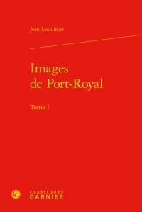 Images de Port-Royal Tome 1