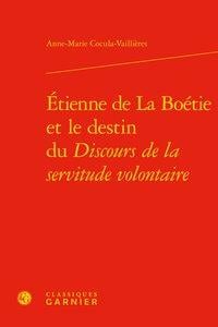 Etienne de la boétie et le destin du discours de la servitude volontaire