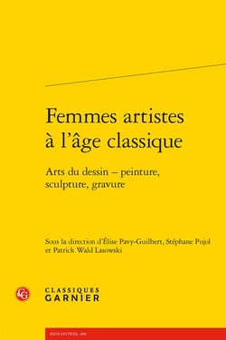 Femmes artistes à l'âge classique : arts du dessin - peinture, sculpture, gravure