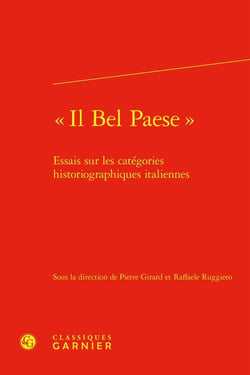 « Il Bel Paese » : Essais sur les catégories historiographiques italiennes