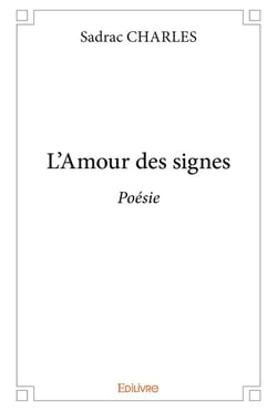 L'Amour des signes : Poésie