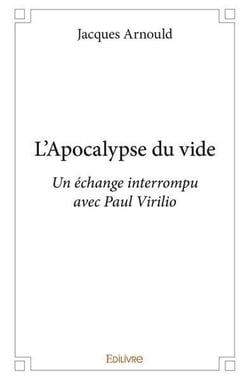 L'Apocalypse du vide : Un échange interrompu avec Paul Virilio