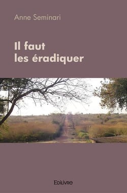 Il faut les eradiquer