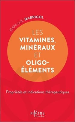Les vitamines, minéraux et oligoéléments : Propriétés et indications thérapeutiques