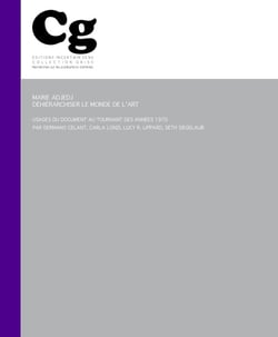 Déhiérarchiser le monde de l'art : Usages du document au tournant des années 1970 par Germano Celant, Carla Lonzi, Lucy R. Lippard, Set