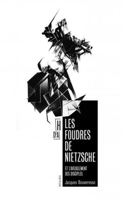 Les foudres de Nietzsche et l'aveuglement des disciples