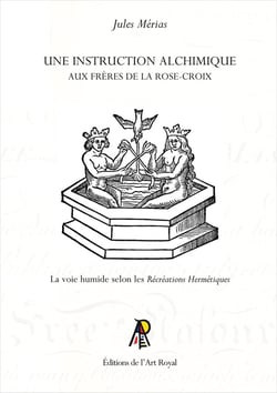 Une instruction alchimique aux Frères de la Rose-Croix