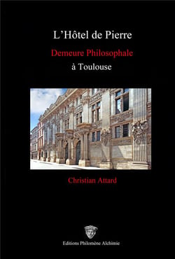 L'hôtel de pierre : une demeure philosophale à toulouse