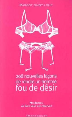 208 nouvelles facons de rendre un homme fou de desir
