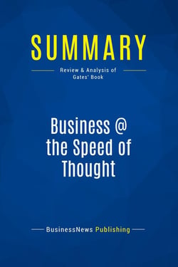Summary: Business @ the Speed of Thought : Review and Analysis of Gates' Book