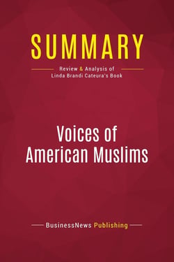 Summary: Voices of American Muslims : Review and Analysis of Linda Brandi Cateura's Book